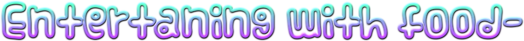 entertaning food